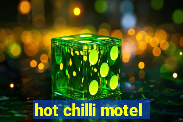 hot chilli motel